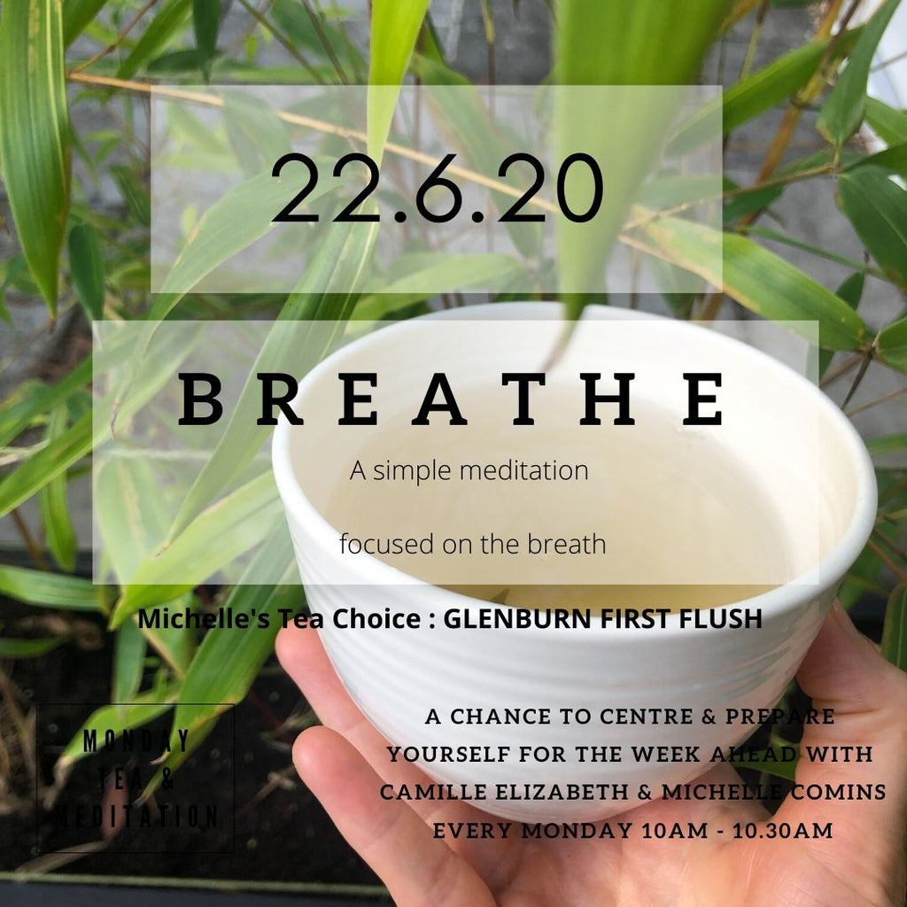 Monday Tea & Meditation : 22.6.20 BREATHE – Comins Tea
