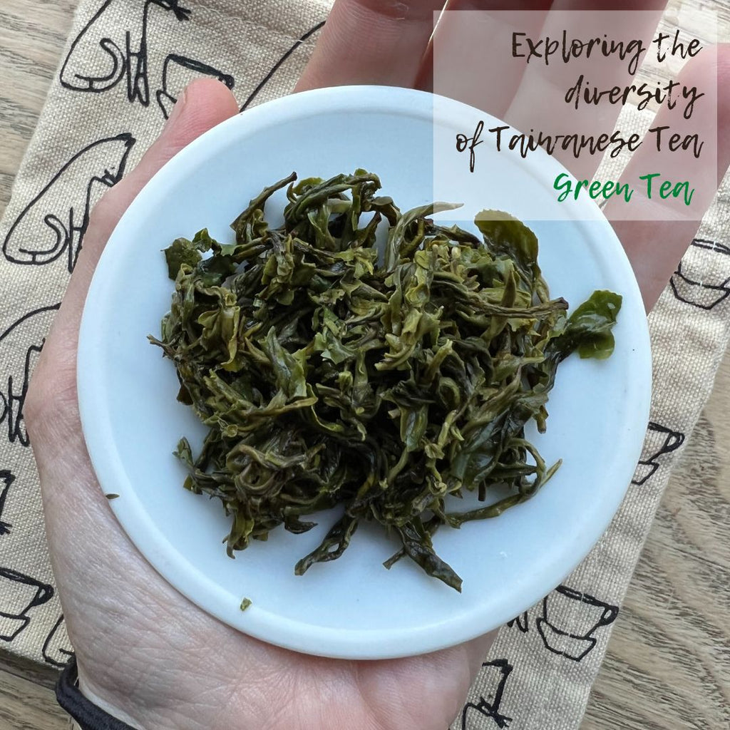 Exploring the diversity of Taiwanese Tea : Blog 2 : Green Tea
