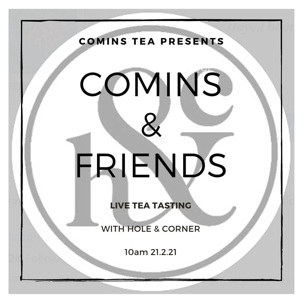 Hole & Corner Event: Breakfast Tea Tasting with Comins Tea 21.2.21 10AM