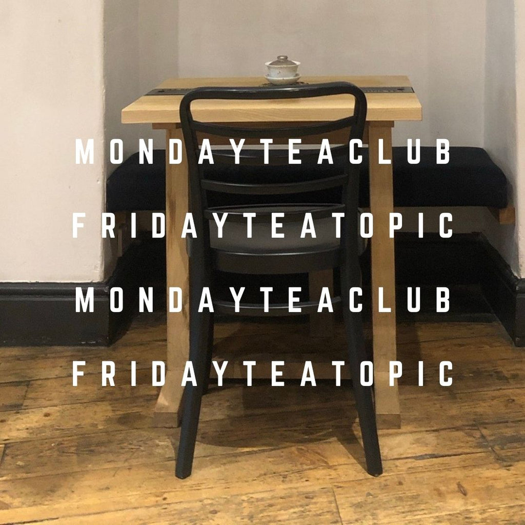 Introducing : Monday Tea Club & Friday Tea Topic