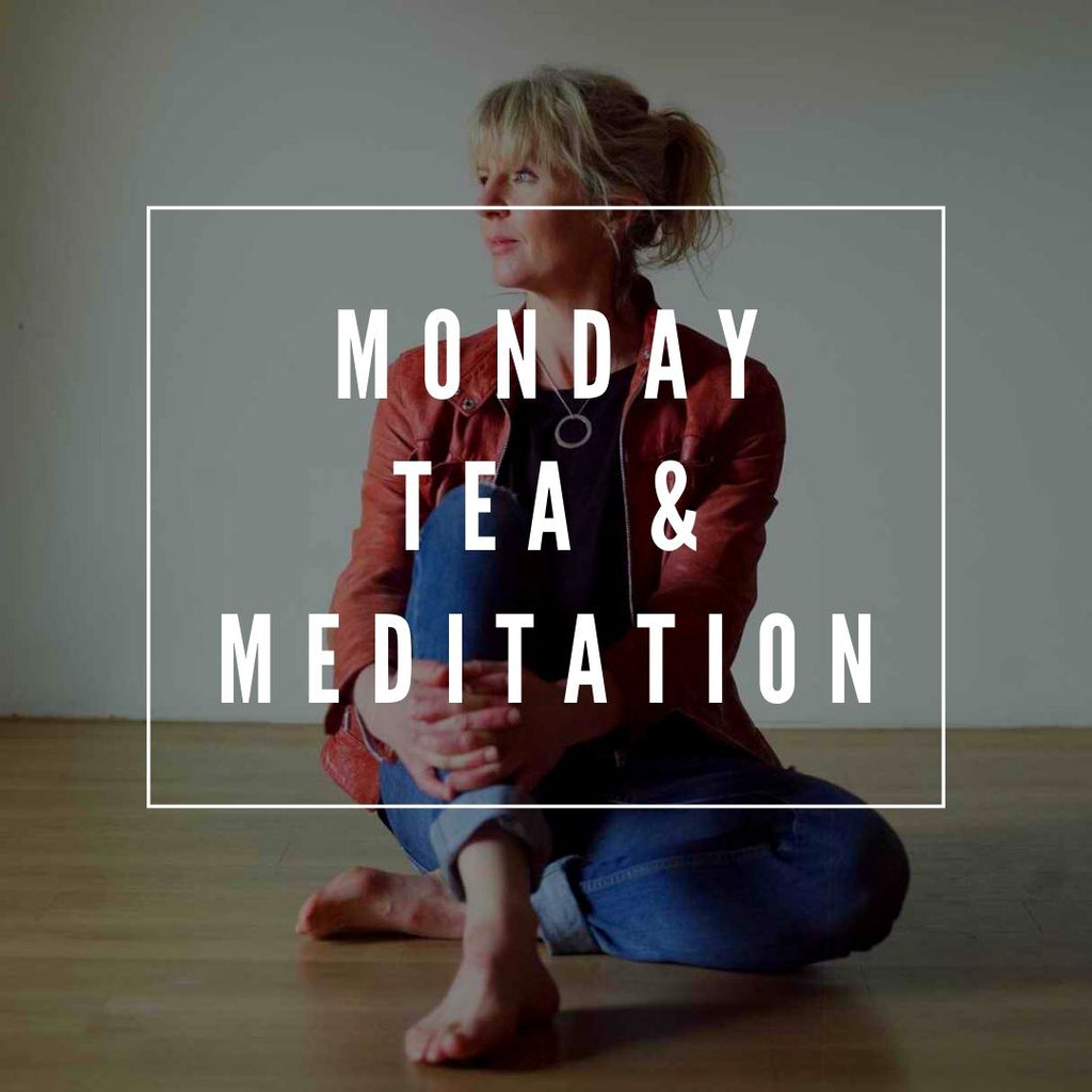 Monday Tea & Meditation : 8.6.20