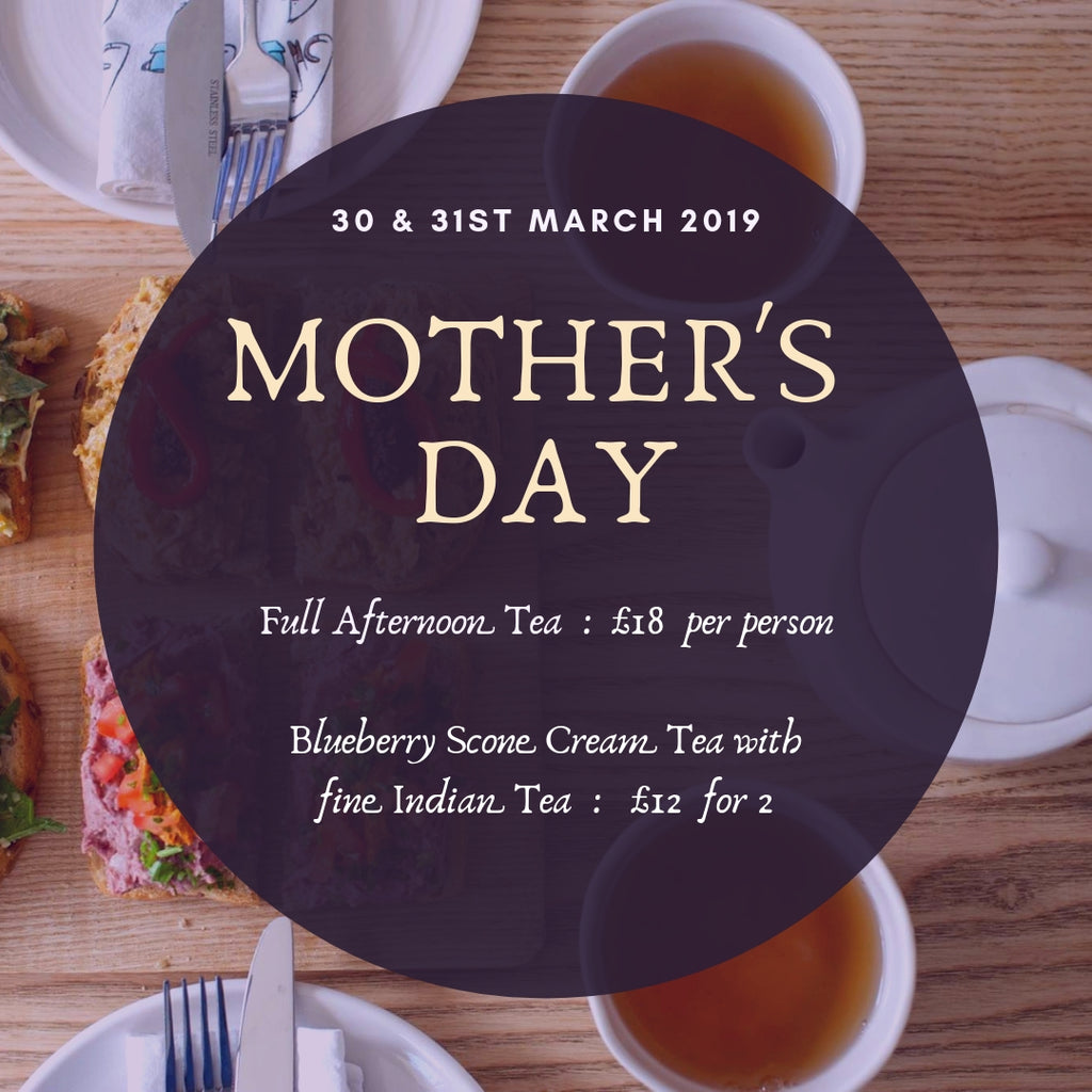 Mothers Day 2019 : Join us for Tea
