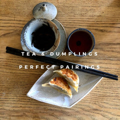 Tea & Dumplings : Perfect pairings [& a recipe!] from our Saturday Instagram Live 6.3.21