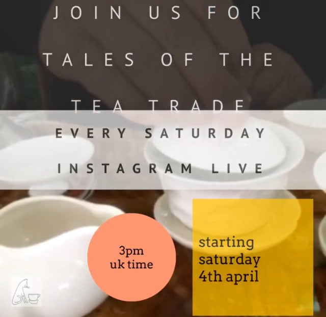 Join us on Instagram Live for 'Tales of the Tea Trade' every Saturday 3pm