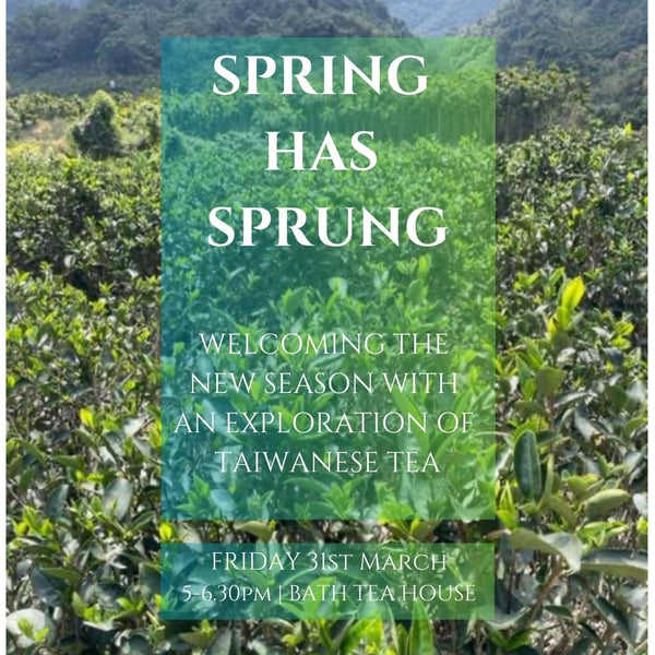 Spring Has Sprung : Taiwanese Tea Event | 31.3.23