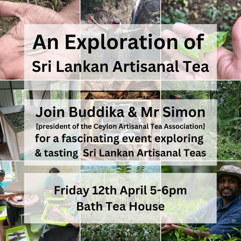 EVENT FRIDAY 12.4 : An Exploration of Sri Lankan Artisanal Teas with Buddika & Simon Nihal Bell